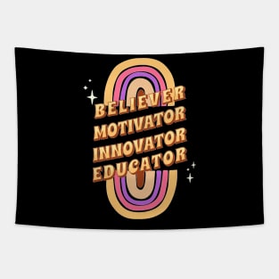 Believer Motivator Innovator Educator Rainbow Back to school Teacher Tapestry