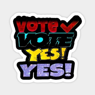 Vote Yes Vintage Magnet