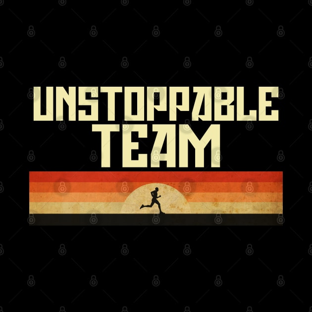 Unstoppable Team by CTShirts