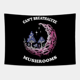 Mushroom Shirt Design for Mushroom Lovers - Can't Breathalyze Mushrooms Tapestry