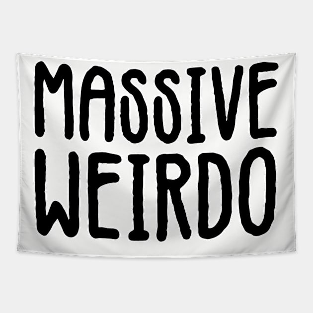 Massive weirdo. Hipster gifts. Cool vibes only. Funny Geek. Perfect present for mom mother dad father friend him or her Tapestry by SerenityByAlex