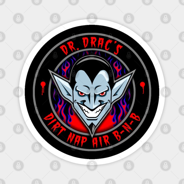 DR DRAC - DIRT NAP AIR BNB Magnet by GardenOfNightmares