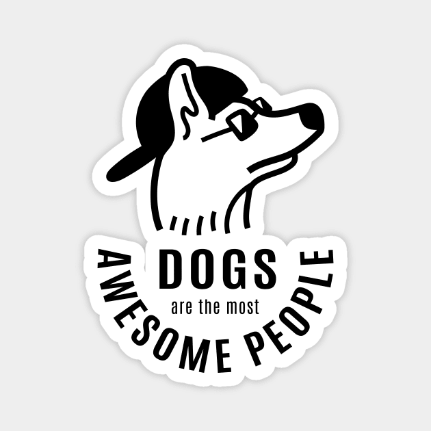 Dogs are the most awesome people Magnet by stardogs01