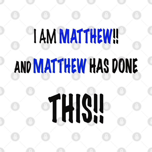 I am Matthew and Matthew has done this by Kay beany