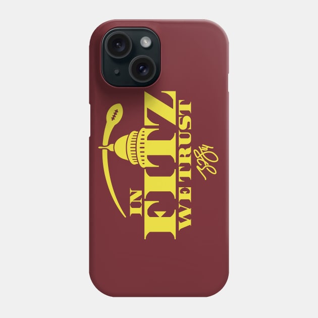 In Fitz We Trust Phone Case by Carl Cordes