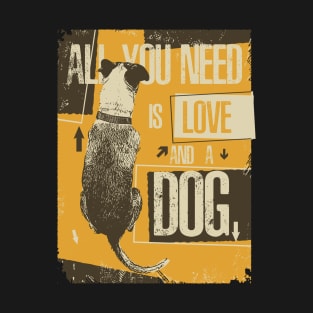 All You Need is Love and a Dog T-Shirt