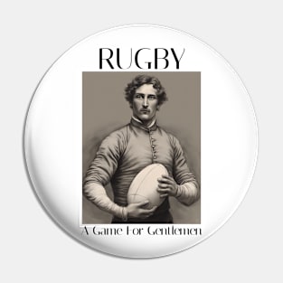 Rugby - A game for gentlemen Pin