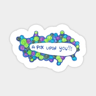 A Pox Upon You Magnet