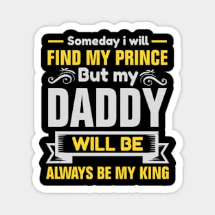 Father`s Day - Daddy is my King Magnet