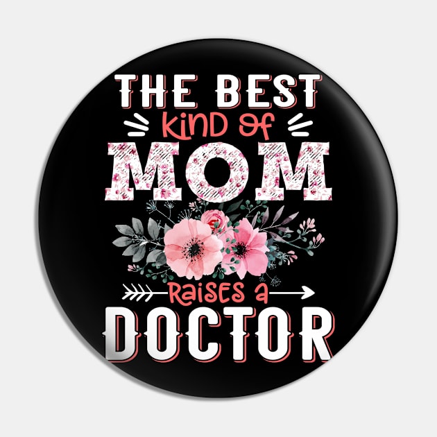 The Best Kind of Mom Raises Doctor Floral Doctor Mother Gift Pin by Kens Shop