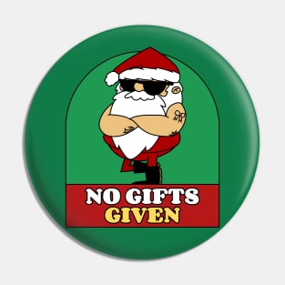 Funny Christmas Bad Santa No Gifts Given Xmas Pin