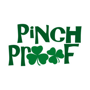Pinch Proof, Pinch Me And Ill Punch You - Funny, Inappropriate Offensive St Patricks Day Drinking Team Shirt, Irish Pride, Irish Drinking Squad, St Patricks Day 2018, St Pattys Day, St Patricks Day Shirts T-Shirt