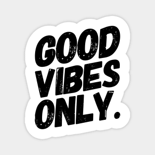 Good Vibes Only Magnet