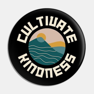 Cultivate Kindness Pin