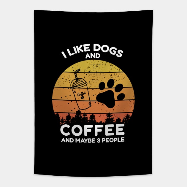 I Like Dogs And Coffee And Maybe 3 People Vintage Retro Style Shirt For Dogs Lover For Men And Women Tapestry by dianoo