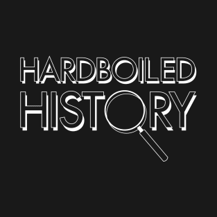 Hardboiled History T-Shirt