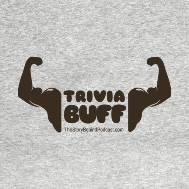 Disover The Story Behind Podcast Trivia Buff - Brown - Trivia - T-Shirt