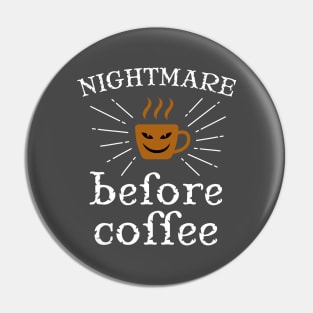 Nightmare Before Coffee Pin