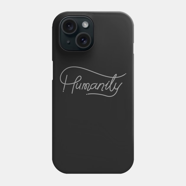 Humanity Phone Case by Asykar