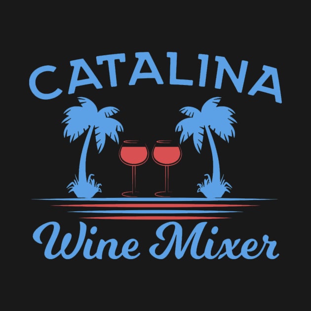 catalina wine mixer by Luckyno