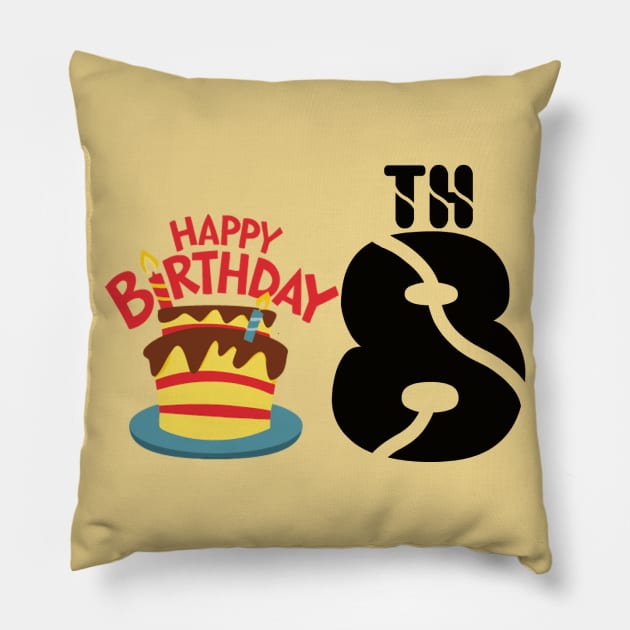 happy birthday 8th Pillow by thexsurgent