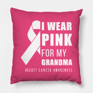 I wear pink for my grandma Pillow