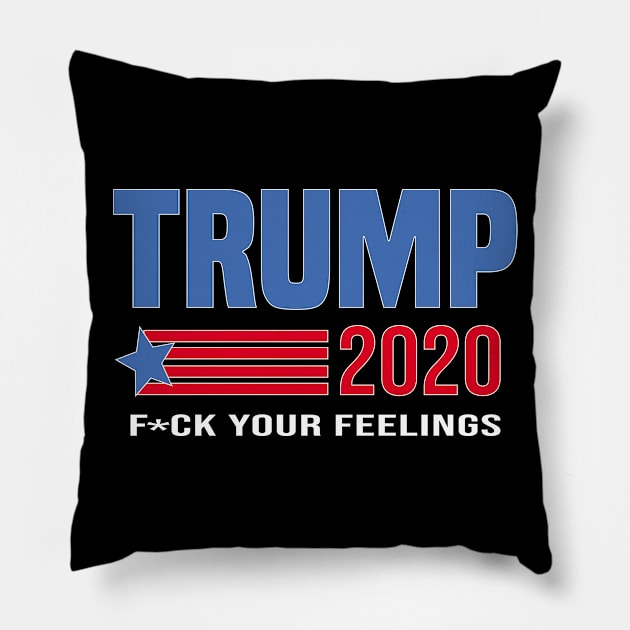 trump 2020 fuck your feelings vintage Pillow by Mosklis