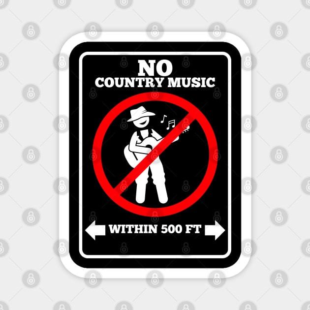 No Country Music Magnet by Low Life Shirts