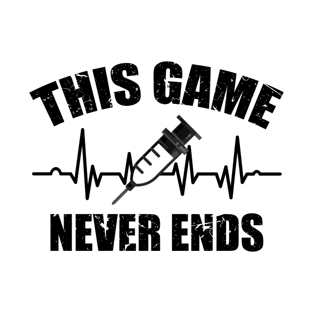 Gamer Quote Heartbeat Syringe This game never ends by jodotodesign