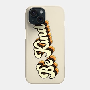 Retro Groovy 70s 3D Calligraphy Be Kind Phone Case