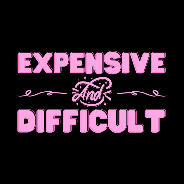 Expensive and Difficult by Teewyld