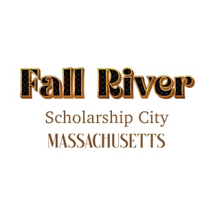 Fall River Scholarship City Massachusetts T-Shirt