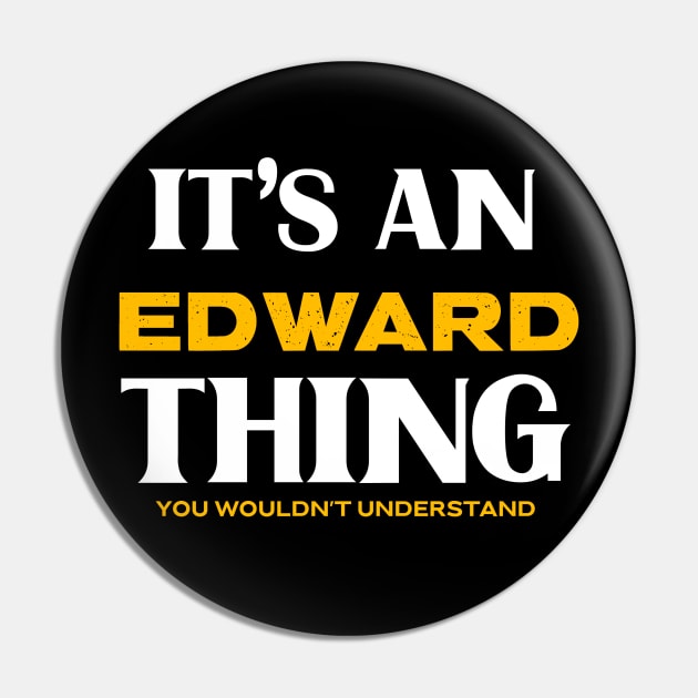 It's an Edward Thing You Wouldn't Understand Pin by Insert Name Here