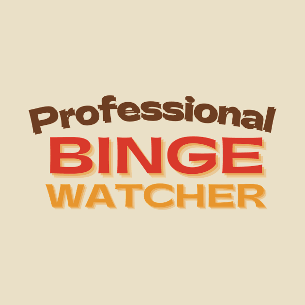 Vintage Professional Binge Watcher by casualism