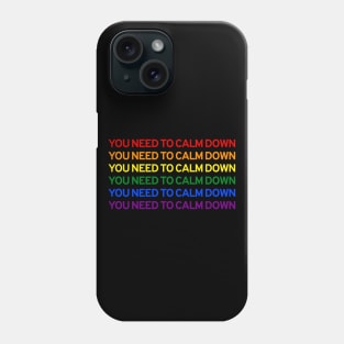 You Need To Calm Down Phone Case