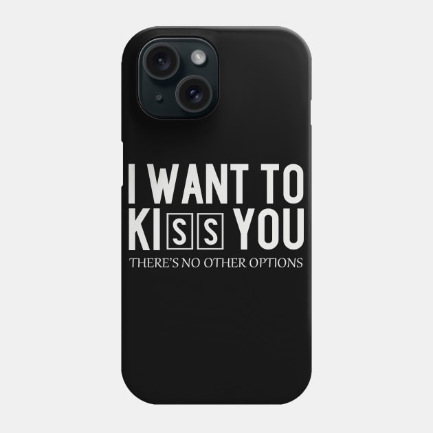 I Want To Kiss You Phone Case by TomCage