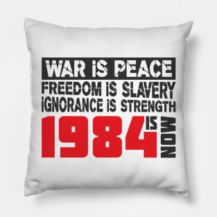 War Is Peace 1984 Is Now Pillow