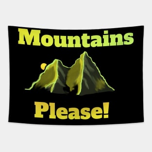 Mountains Please Nature Lover Gift Tapestry