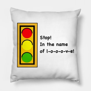 Stop! In the name of love! Pillow