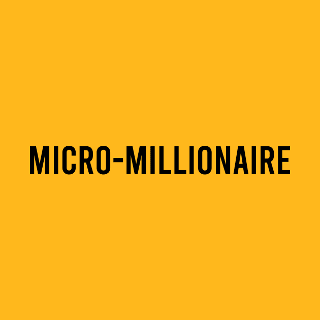 Micro-Millionaire by Aunt Choppy