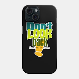 don't look back Phone Case