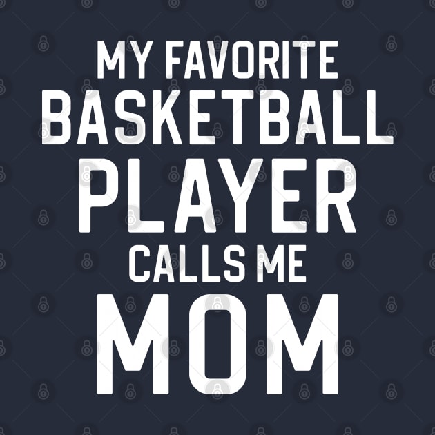 Funny Basketball Mom Gift My Favorite Basketball Player Calls Me Mom by kmcollectible