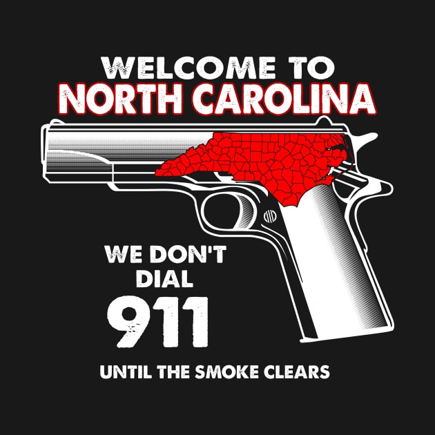Welcome To North Carolina 2 2nd Amendment Funny Gun Lover Owner by bestsellingshirts