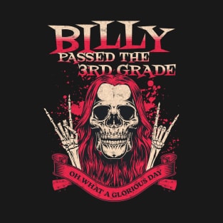 Billy passed the 3rd grade, oh what a glorious day T-Shirt