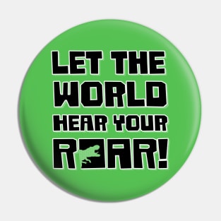 Let The World Hear Your Roar – Roaring T-Rex Dinosaur Design (Black / Light Shadow) Pin