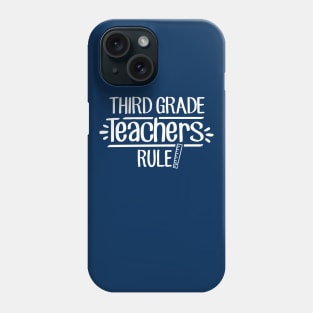 Third Grade Teachers Rule! Phone Case