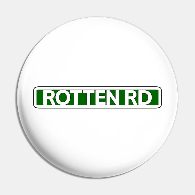 Rotten Rd Street Sign Pin by Mookle