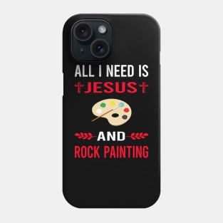 I Need Jesus And Rock Painting Phone Case