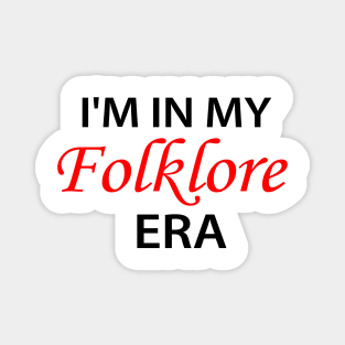 I'm in My Folklore Era TS Magnet