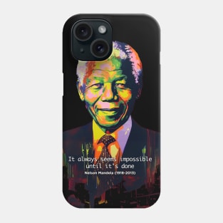 Black History Month: Nelson Mandela, "It always seems impossible until it's done." on a dark (Knocked Out) background Phone Case